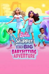 Barbie- Skipper and the Big Babysitting Adventure